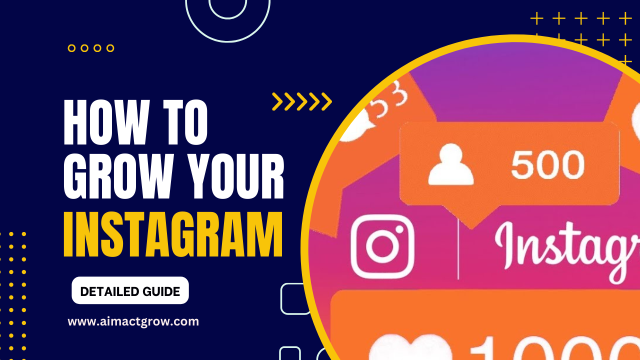 How to Grow Instagram Account - AIM ACT GROW